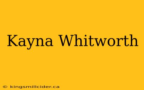 Kayna Whitworth