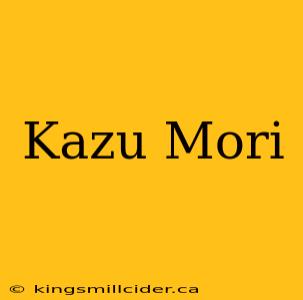 Kazu Mori