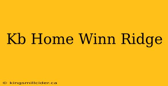 Kb Home Winn Ridge