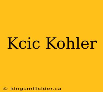 Kcic Kohler