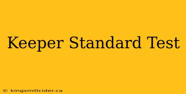 Keeper Standard Test