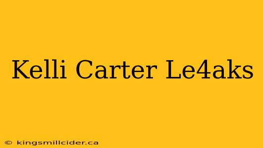 Kelli Carter Le4aks