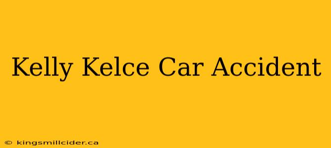 Kelly Kelce Car Accident