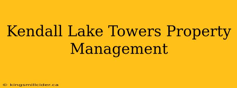 Kendall Lake Towers Property Management