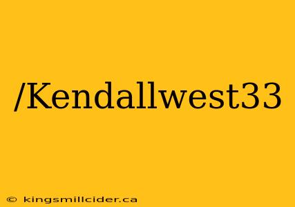 /Kendallwest33