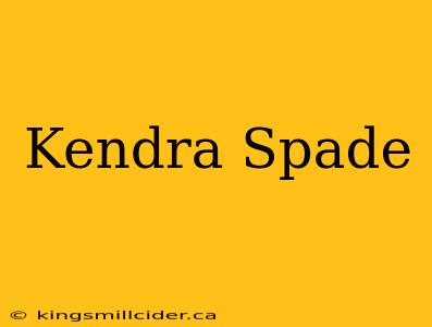 Kendra Spade