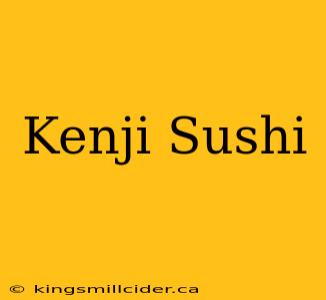 Kenji Sushi