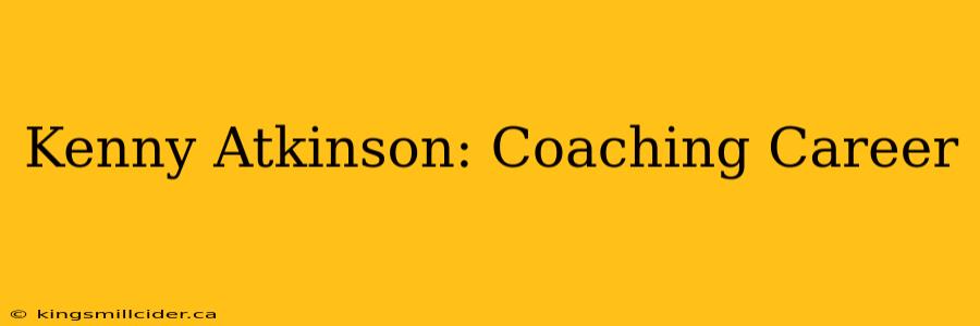 Kenny Atkinson: Coaching Career