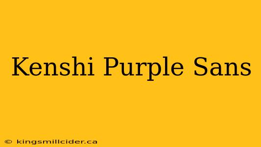 Kenshi Purple Sans