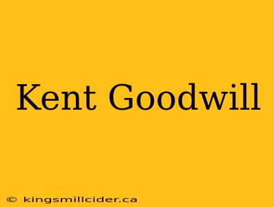 Kent Goodwill