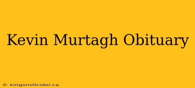 Kevin Murtagh Obituary