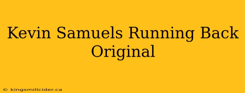 Kevin Samuels Running Back Original