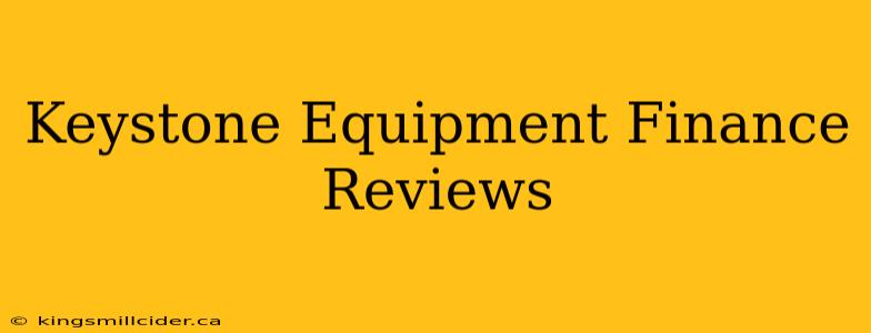 Keystone Equipment Finance Reviews