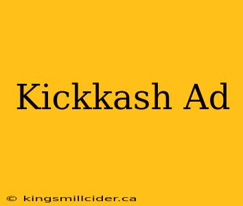 Kickkash Ad