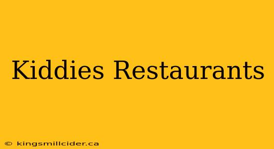 Kiddies Restaurants