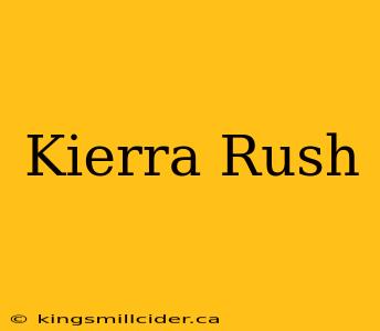 Kierra Rush