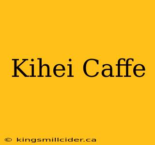 Kihei Caffe