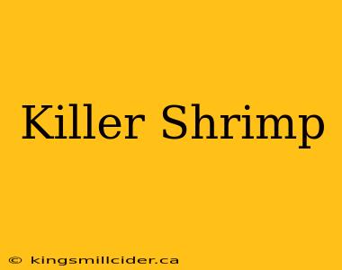 Killer Shrimp