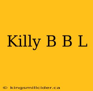 Killy B B L