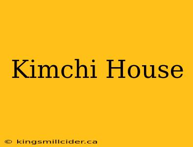 Kimchi House