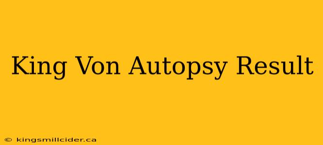 King Von Autopsy Result