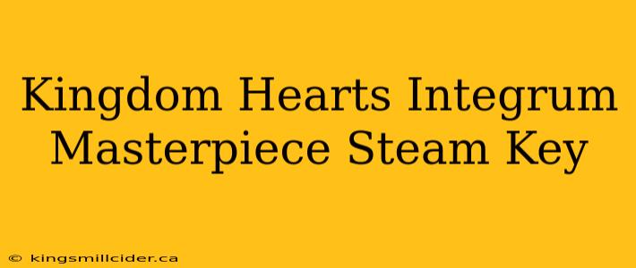 Kingdom Hearts Integrum Masterpiece Steam Key