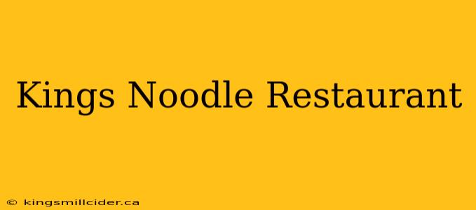 Kings Noodle Restaurant