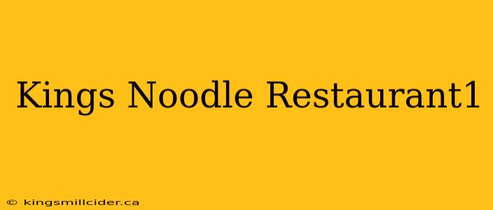 Kings Noodle Restaurant1