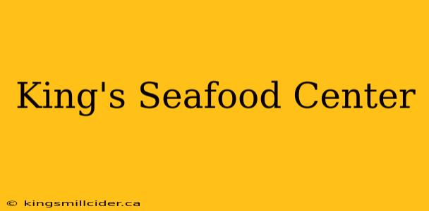 King's Seafood Center