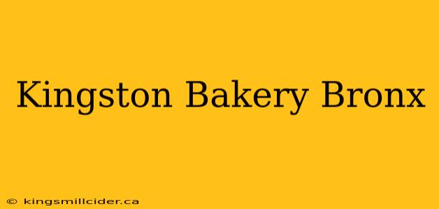 Kingston Bakery Bronx