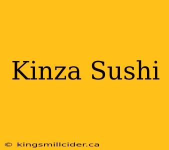 Kinza Sushi