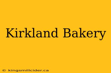 Kirkland Bakery