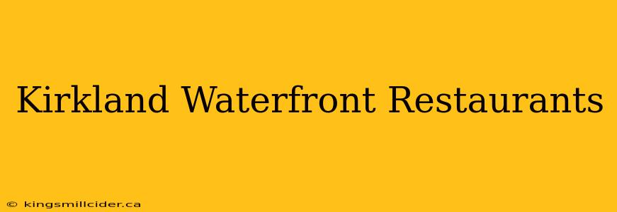 Kirkland Waterfront Restaurants