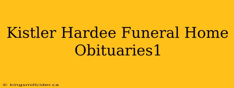 Kistler Hardee Funeral Home Obituaries1