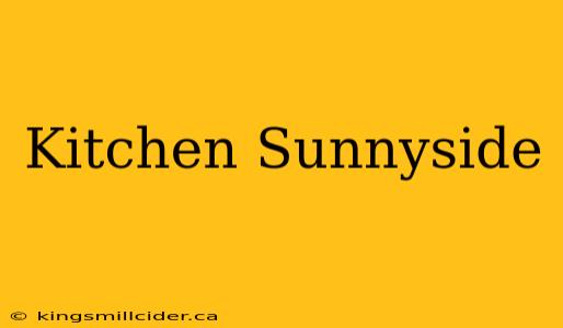 Kitchen Sunnyside