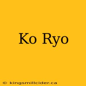 Ko Ryo