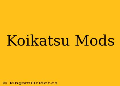 Koikatsu Mods