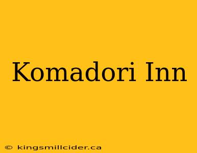 Komadori Inn