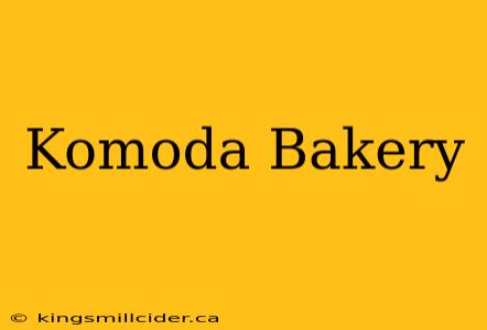 Komoda Bakery