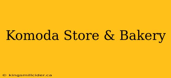 Komoda Store & Bakery