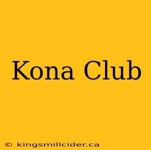 Kona Club