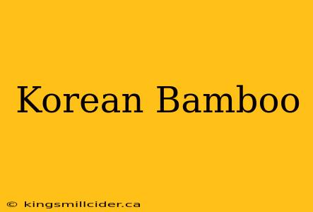 Korean Bamboo