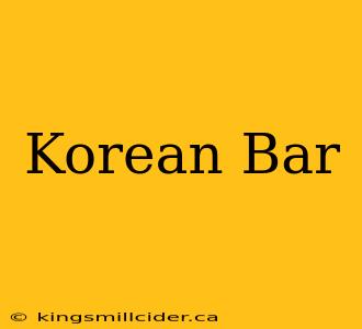 Korean Bar