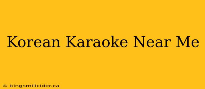 Korean Karaoke Near Me