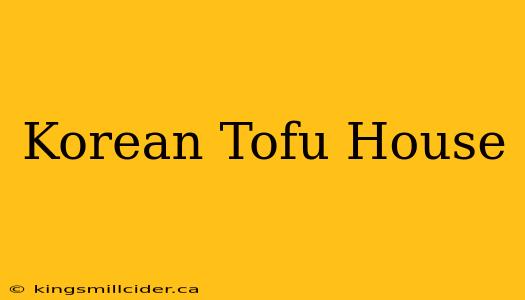 Korean Tofu House