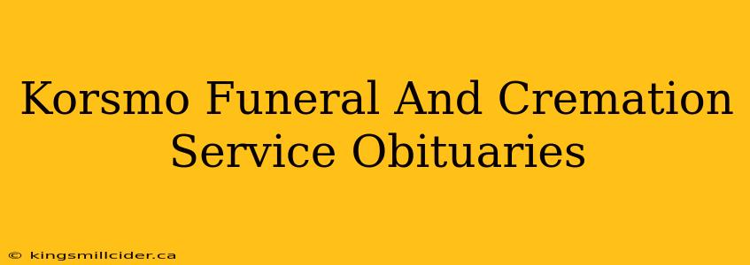 Korsmo Funeral And Cremation Service Obituaries