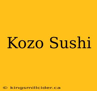 Kozo Sushi