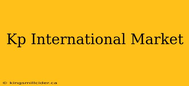 Kp International Market