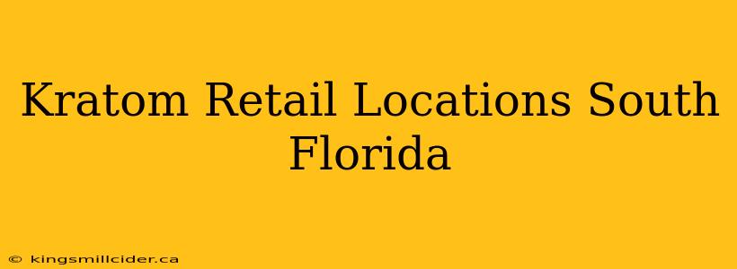 Kratom Retail Locations South Florida