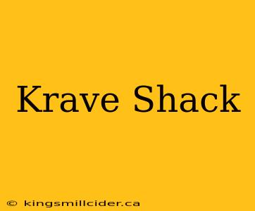 Krave Shack